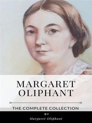 cover image of Margaret Oliphant &#8211; the Complete Collection